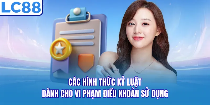 Các hình thức kỷ luật dành cho vi phạm điều khoản sử dụng