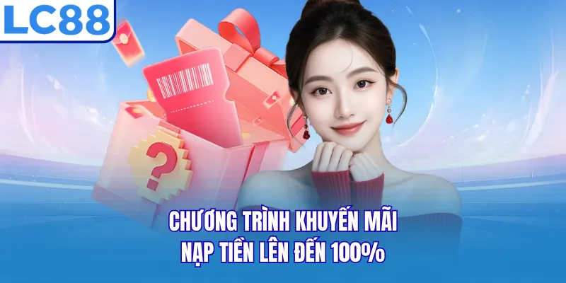 Chương trình khuyến mãi nạp tiền lên đến 100%